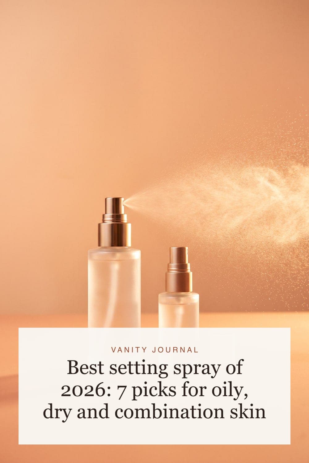 Best setting spray of 2026: 7 picks for oily, dry and combination skin